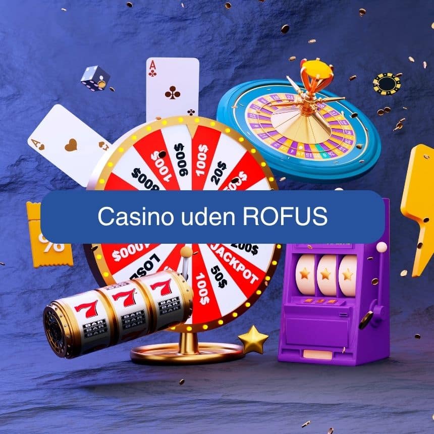 Casinoer uden Rofus En Guide til Spil uden Begrænsninger -45588357