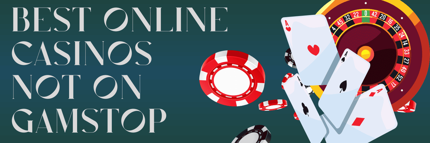 Discovering Casinos Not Covered by GamStop Your Ultimate Guide