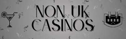 Best Non-UK Gambling Sites Discover Top Alternatives