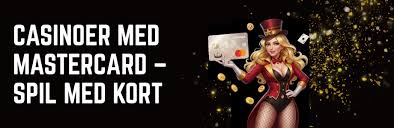 Spil på Casino med Mastercard – Alt om Betalingsmetoden